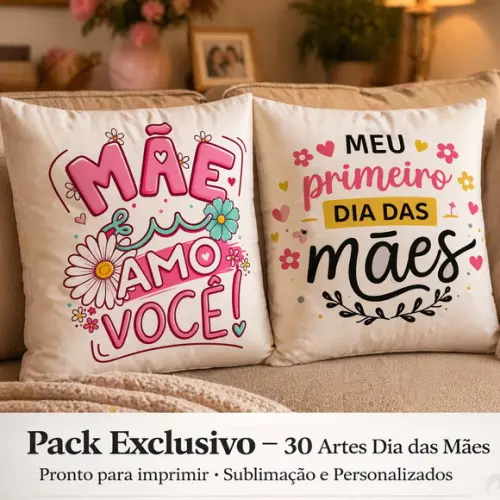 Pack Dia das Mães - 30 Estampa para Almofada / Sublimação