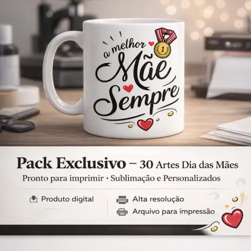 Pack Dia das Mães - 30 Estampa para Caneca - Venda Fácil