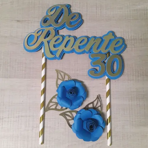 Topo de Bolo/cake Topper de Repente 30 com Flores