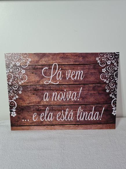 Placa para Casamento -lá Vem a Noiva