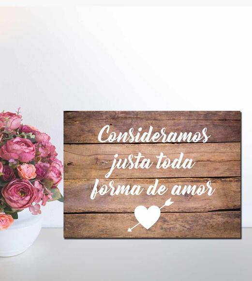 Placa para Daminha- Consideramos Justa Toda Forma de Amor