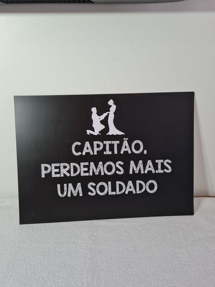 Placa para Noivas - Perdemos Um Soldado