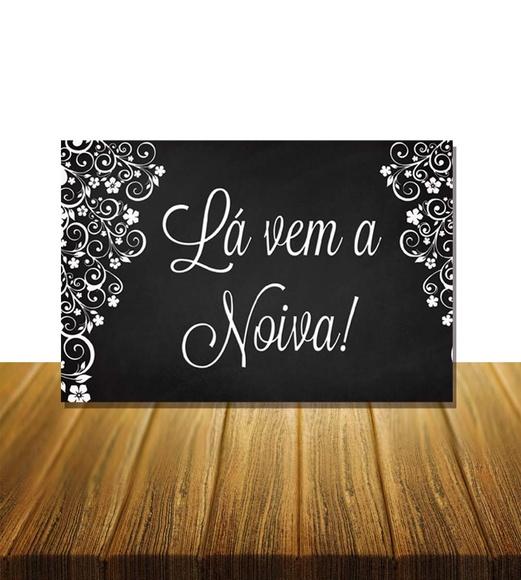 Plaquinhas para Casamento - Lá Vem a Noiva