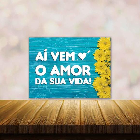 Plaquinhas para Casamento -aí Vem o Amor da Sua Vida