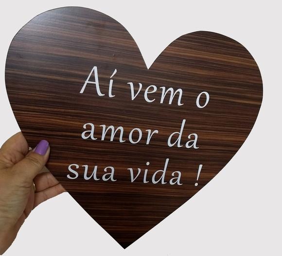 Plaquinhas para Casamento- Aí Vem o Amor da Sua Vida