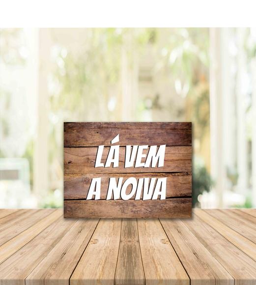 Plaquinhas para Casamento- Lá Vem a Noiva