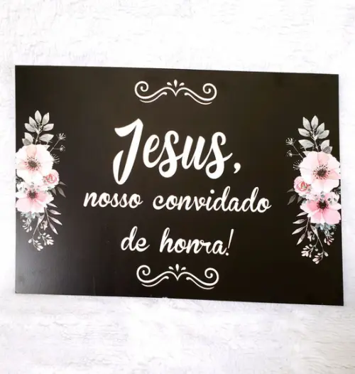 Placa para Casamento - Jesus Nosso Convidado de Honra