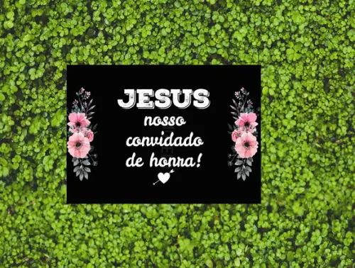 Placa para Casamento - Jesus Nosso Convidado de Honra