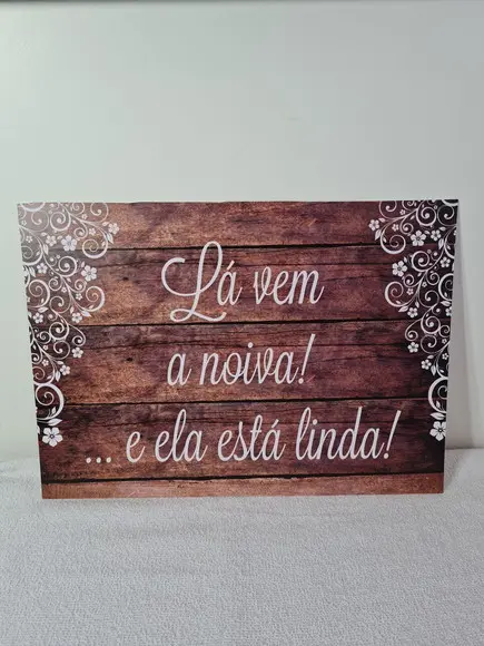 Placa para Casamento -lá Vem a Noiva