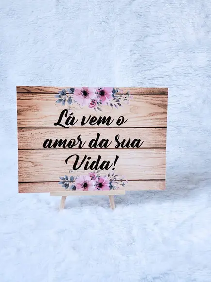 Plaquinha para Casamento- Lá Vem o Amor da Sua Vida