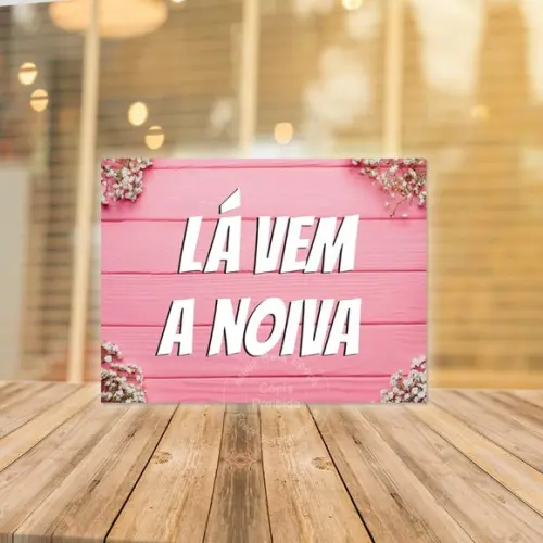 Plaquinhas para casamento - Lá vem a noiva