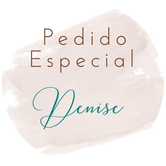 Pedido Especial Denise