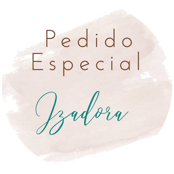 Pedido Especial Izadora