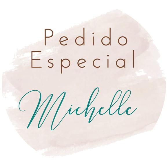 Pedido Especial Michelle
