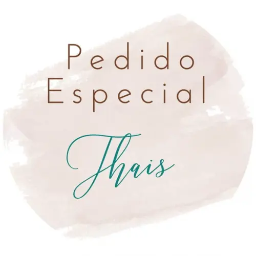 Pedido Especial Thais