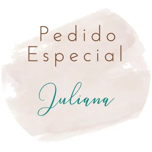 Pedido Especial Juliana