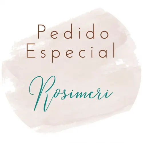 Pedido Especial Rosimeri