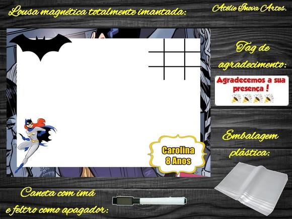 Lousa Magnética + Jogo da Velha Batgirl com Embalagem