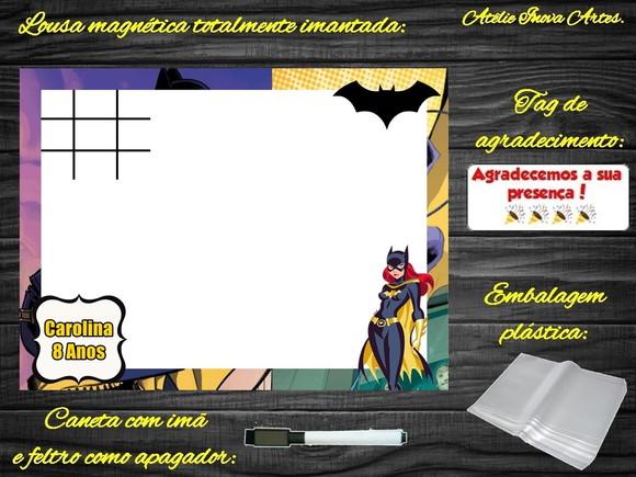 Lousa Magnética + Jogo da Velha Batgirl com Embalagem