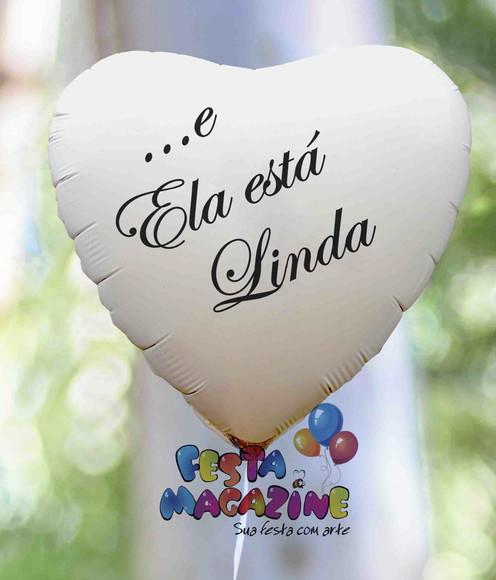Balão ...e Ela Esta Linda Branco