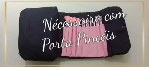 Nécessaire Personalizada e Porta Pincéis