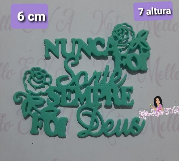 Nunca foi sorte sempre foi Deus 6 cm eva