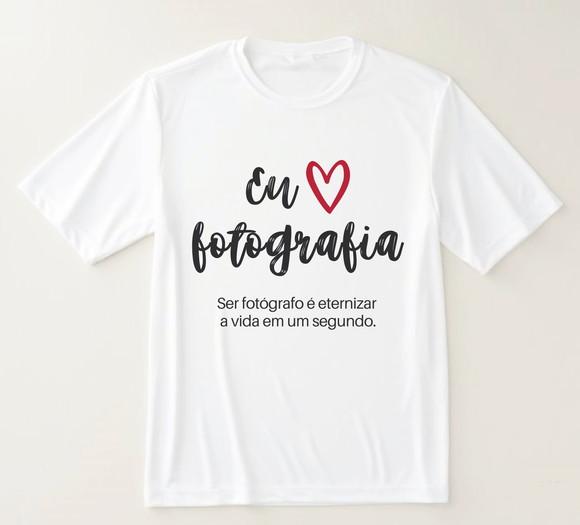 Camiseta Eu Amo Fotografia Ser Fotógrafo É Eternizar a Vida