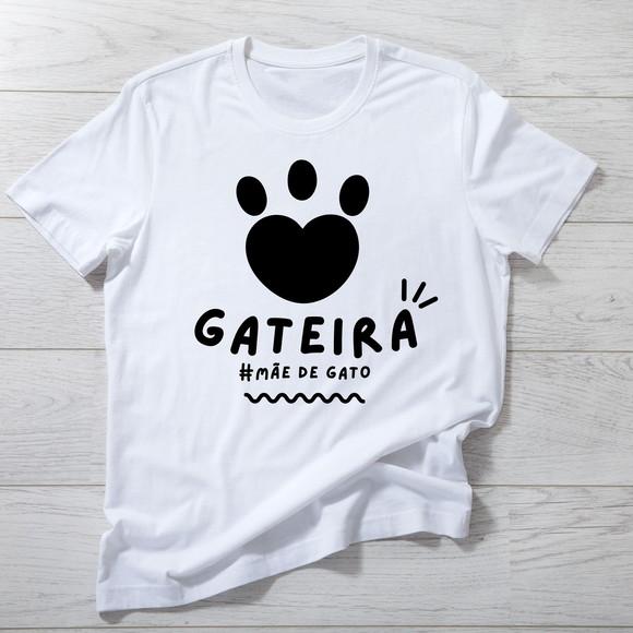Camiseta Gateira - Mãe de Gato - Presente Pet Lover