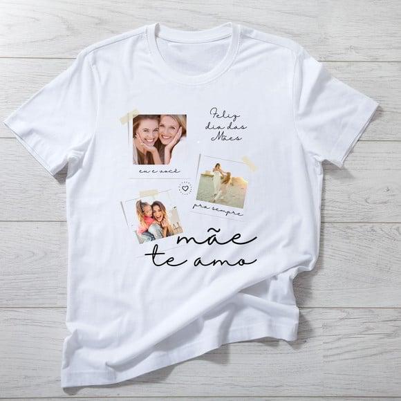 Camiseta Personalizada com Fotos - Mãe Te Amo!