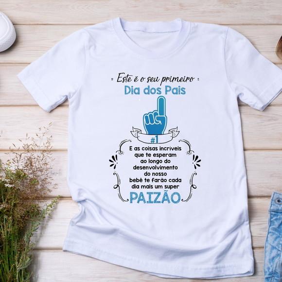Camiseta Primeiro Dia dos Pais - Homenagem ao Novo Paizão