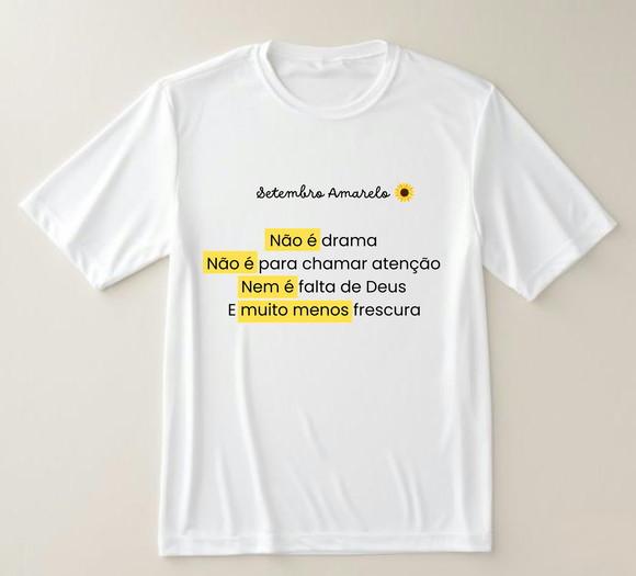 Camiseta Setembro Amarelo Não É Drama