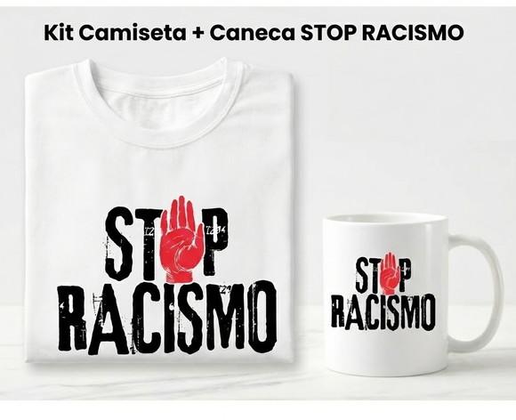 Kit Stop Racismo: Camiseta + Caneca para Eventos