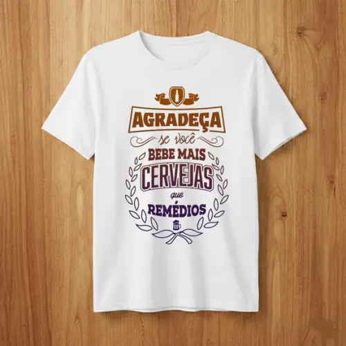 Camiseta Cerveja Engraçada Agradeça se Bebe Mais Cervejas