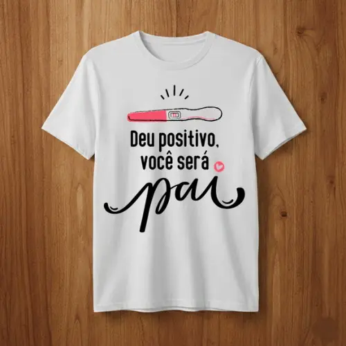 Camiseta Deu Positivo Você Será Pai Revelação Gravidez