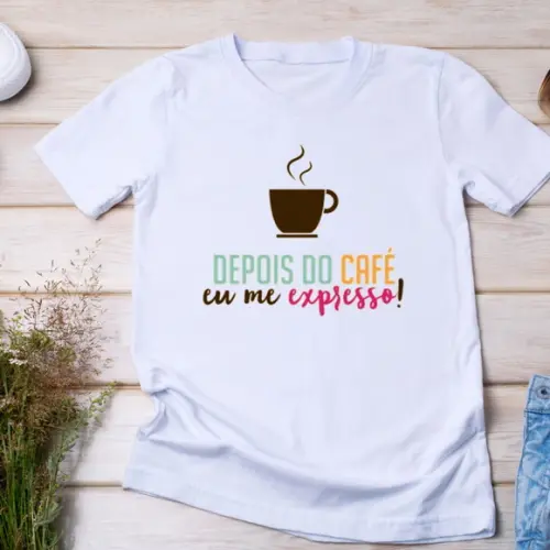 Camiseta Divertida Depois do Café Eu Me Expresso