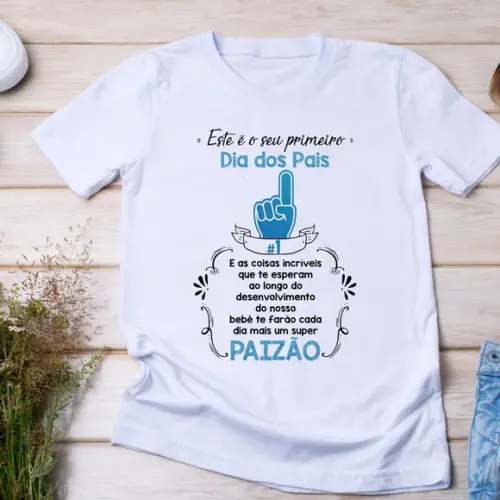 Camiseta Primeiro Dia dos Pais - Homenagem ao Novo Paizão