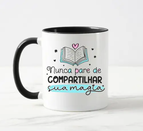 Caneca Professor Nunca Pare de Compartilhar Sua Magia