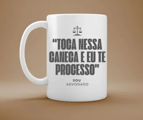 Caneca Profissão Advogado Toca e Eu Te Processo