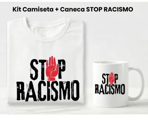 Kit Stop Racismo: Camiseta + Caneca para Eventos