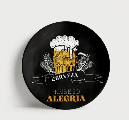 Prato Decorativo Cerveja Hoje É Só Alegria Chopp