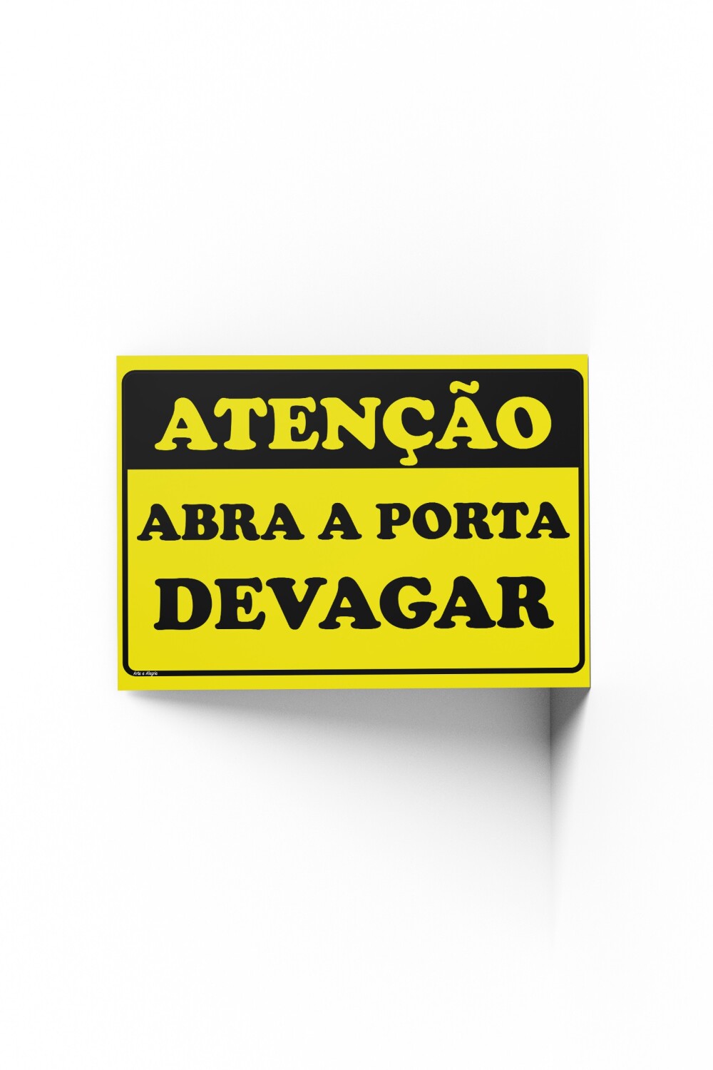 Placa ATENÇÃO ABRA A PORTA DEVAGAR 30x20x0,1cm