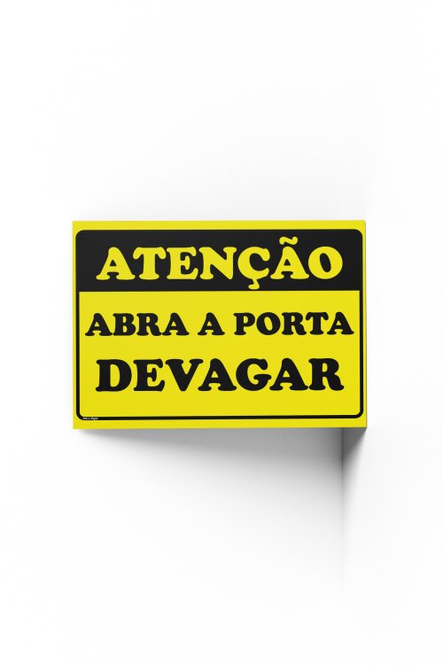 Placa ATENÇÃO ABRA A PORTA DEVAGAR 30x20x0,1cm
