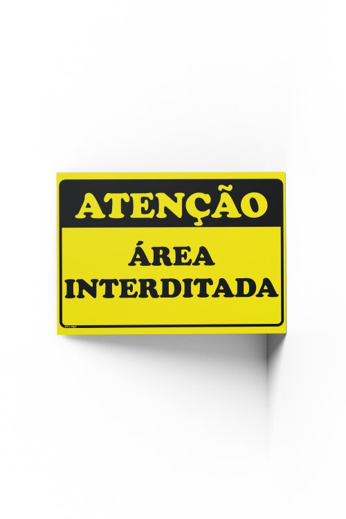 Placa ATENÇÃO ÁREA INTERDITADA 30x20x0,1cm