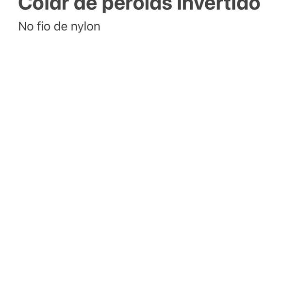 Colar Invertido Pérolas Nylon