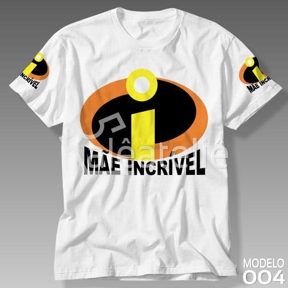 Camiseta Dia das Mães Mae Incrivel