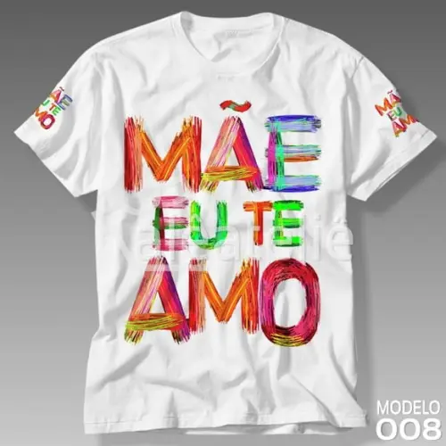 Camiseta Dia das Mães Eu te Amo