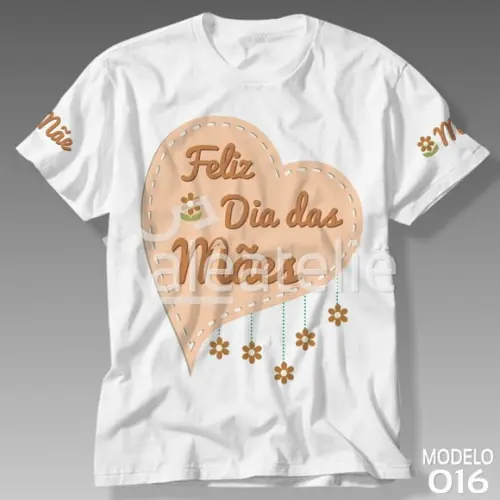 Camiseta Dia das Mães Feliz Dia