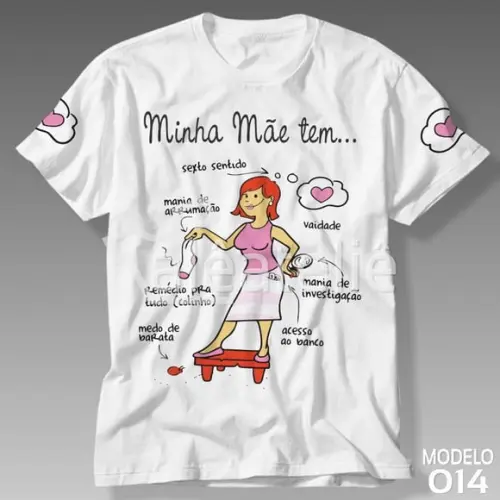 Camiseta Dia das Mães Minha Mae Tem