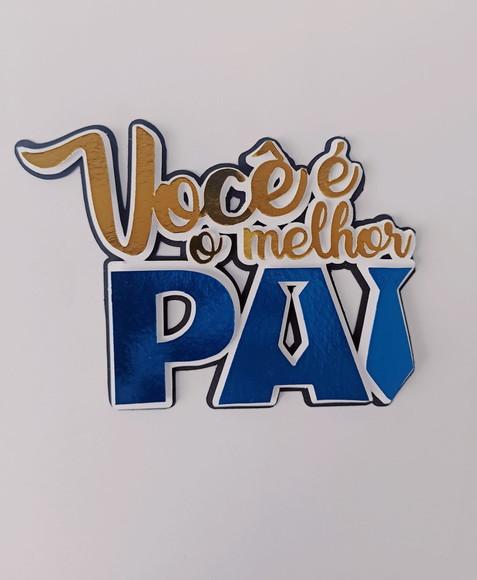 Arquivo de Corte Topo de Bolo Vocé É o Melhor Pai