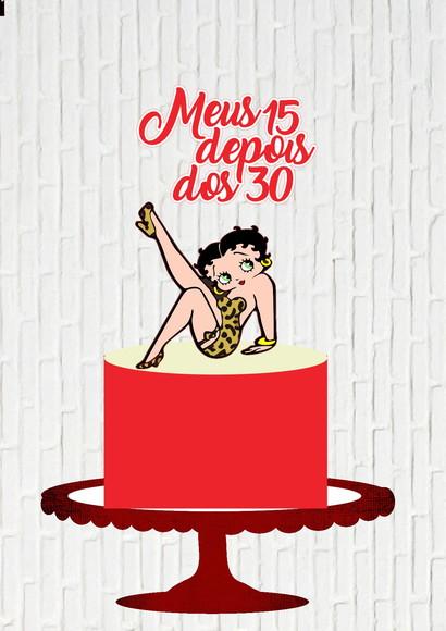 Arquivo de Corte Topo Meus 15 Depois dos 30 Betty Boop